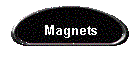 Magnets