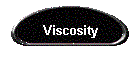 Viscosity